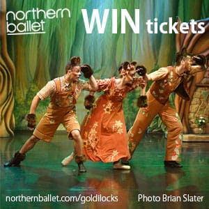 **Now closed** WIN Northern Ballet Goldilocks & The Three Bears tickets this Easter!