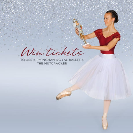 *NOW CLOSED * WIN tickets to see Birmingham Royal Ballet's The Nutcracker this Christmas